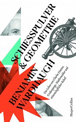 Benjamin Wardhaugh - Schießpulver und Geometrie - HarperCollins Hamburg